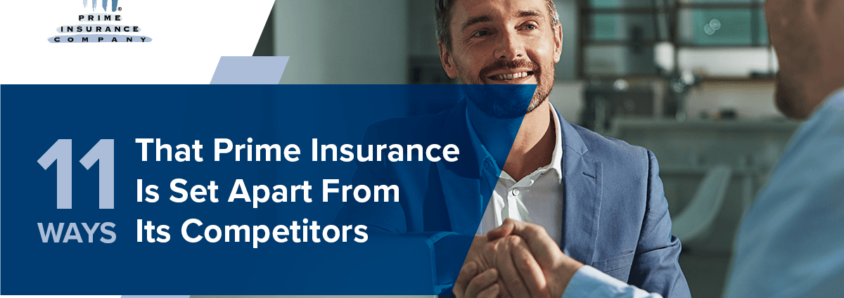 11 Ways That Prime Insurance Company Is Set Apart From Its Competitors