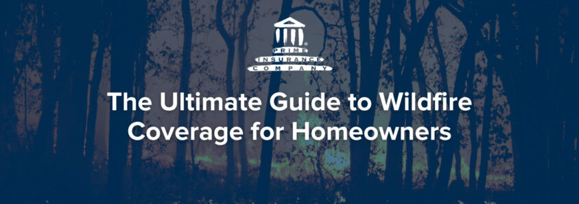 The Ultimate Guide to Wildfire Coverage for Homeowners